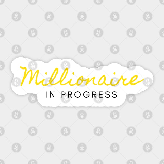 Millionaire In Progress (black) Sticker by Trader Shirts